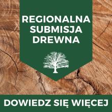 Regionalna submisja drewna 2021